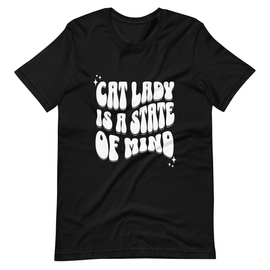 Cat Lady is a State of Mind Unisex Shirt