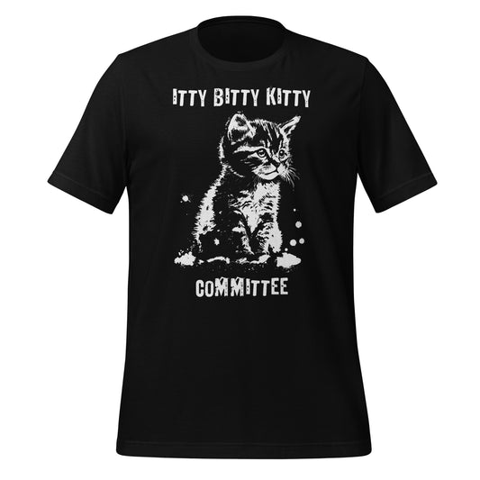 Itty Bitty Kitty Committee Unisex Shirt