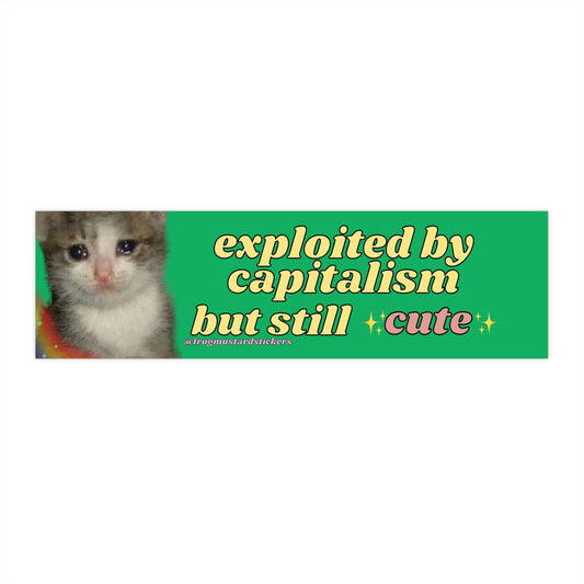 Exploited by Capitalism but Still Cute Bumper Magnet