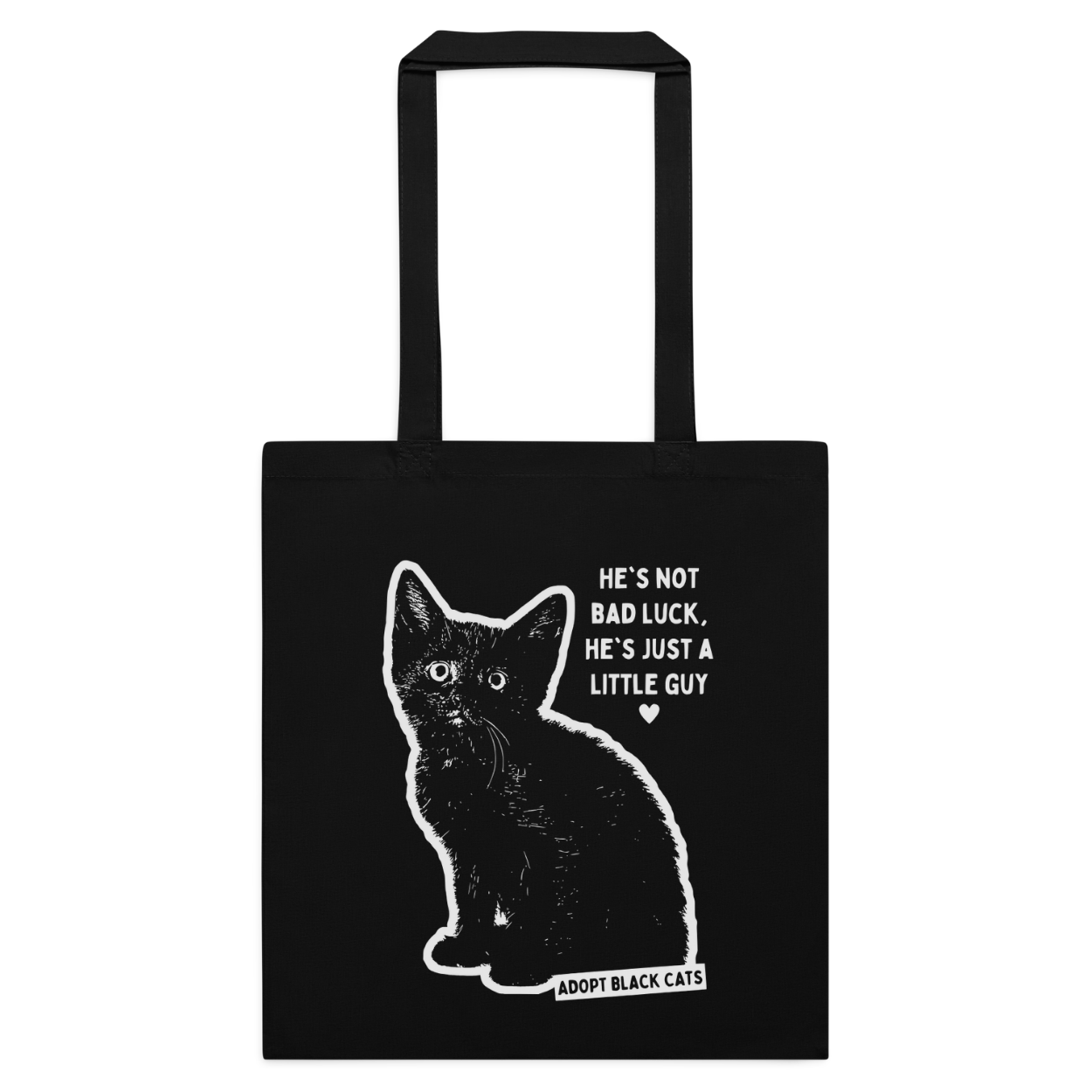 A black canvas tote bag with a white graphic of a sitting black cat and the text 'HE'S NOT BAD LUCK, HE'S JUST A LITTLE GUY' and 'ADOPT BLACK CATS'.