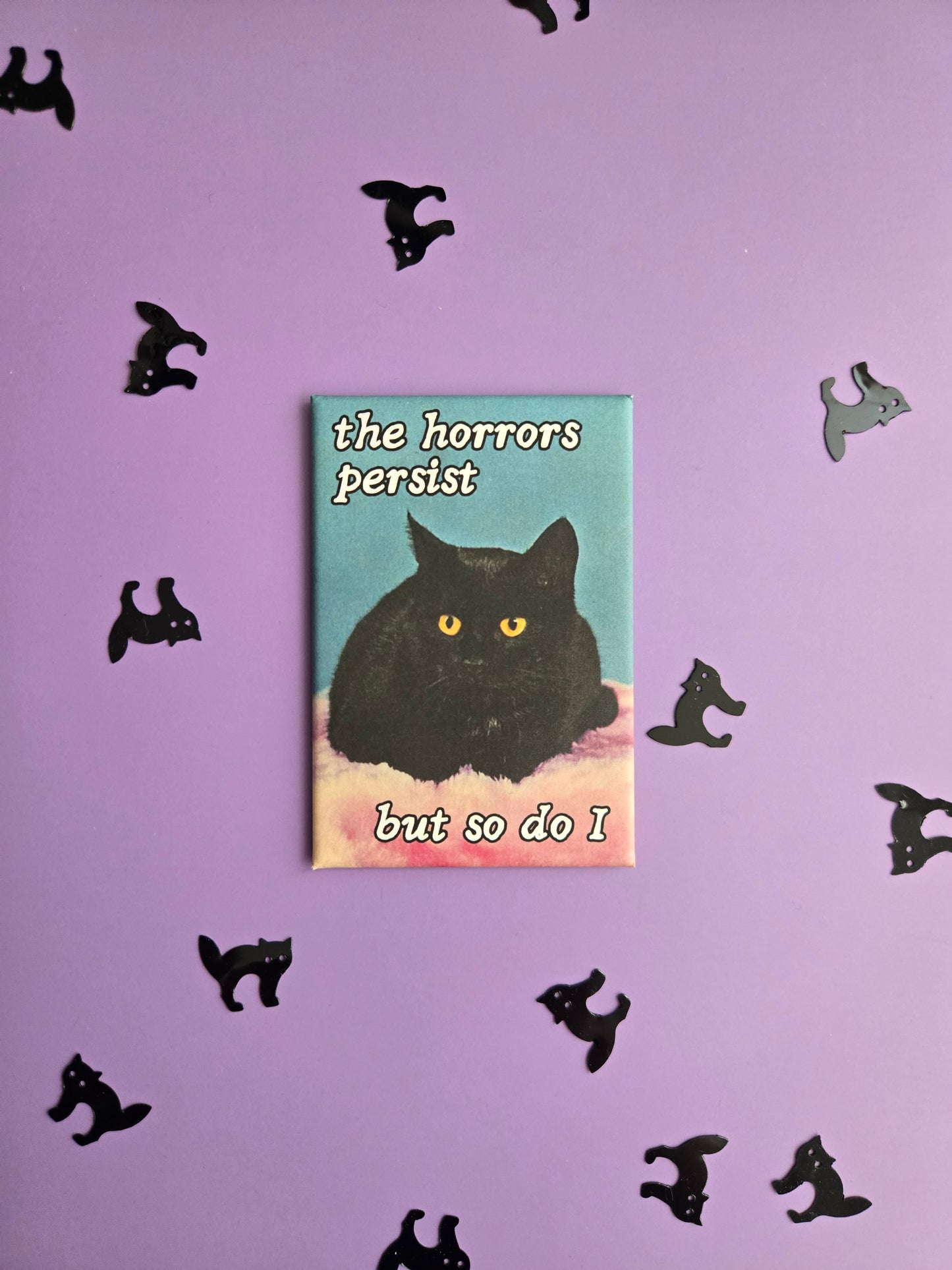 The Horrors Persist, But so Do I Vintage Kitty Fridge Magnet