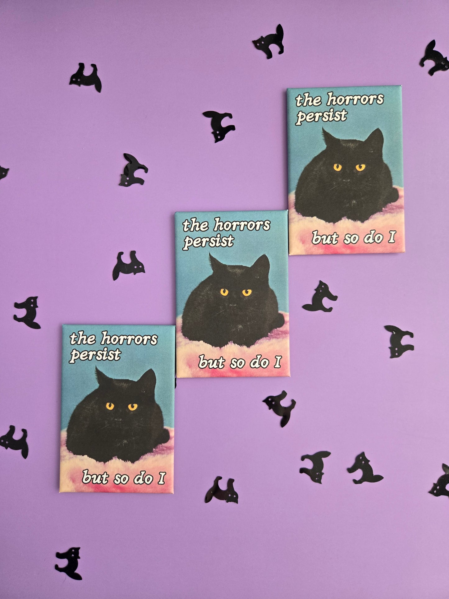 The Horrors Persist, But so Do I Vintage Kitty Fridge Magnet