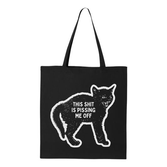 This Shit is Pissing Me Off Tote Bag