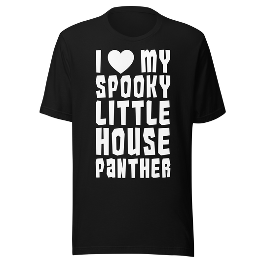 I Love My Spooky Little House Panther Unisex Shirt